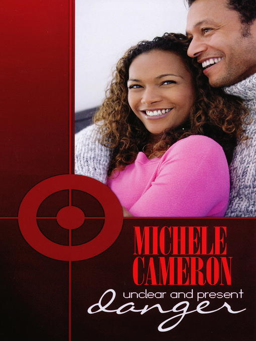 Title details for Unclear and Present Danger by Michele Cameron - Available